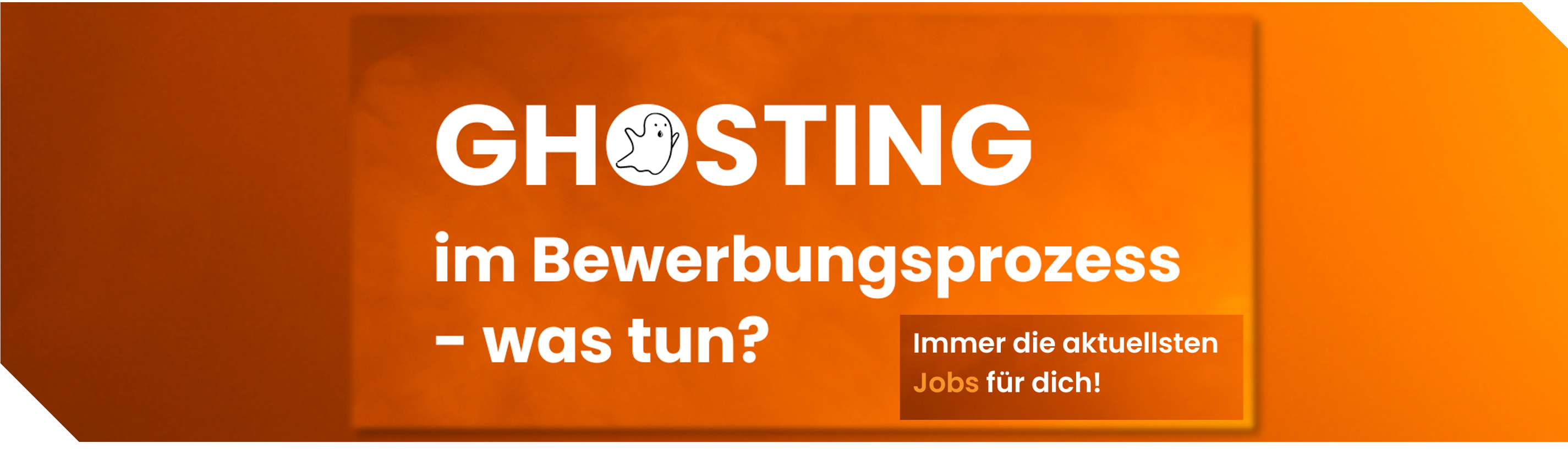 👻 Ghosting im Bewerbungsprozess – was tun, wenn plötzlich Funkstille herrscht?